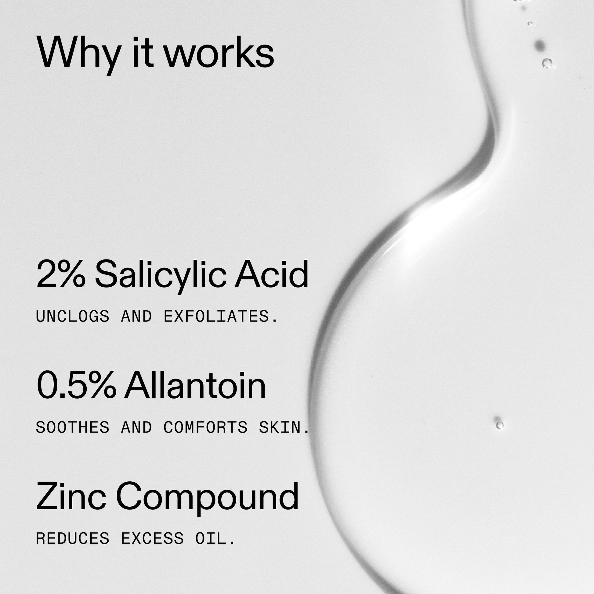 salicylic-acid-cleanser-150ml-f6 Salicylic_Acid_Cleanser_-_150ml_Why_it_works_2000x2000_f0ac53e3-994e-47f1-98ef-a2875aef828d.jpg